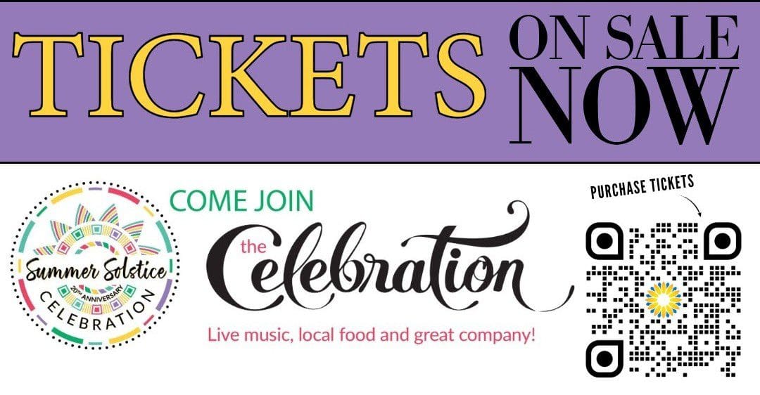 Colorful event ad reads “TICKETS ON SALE NOW.” It features a Summer Solstice Celebration logo, “Come join the celebration. Live music, local food and great company!” and a QR code labeled “Purchase Tickets.”.